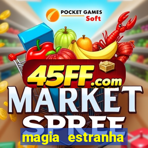 magia estranha filme completo dublado